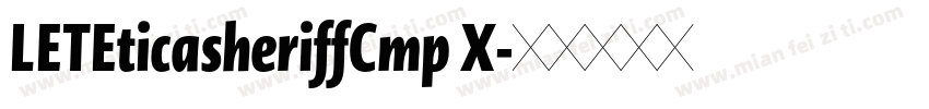 LETEticasheriffCmp X字体转换